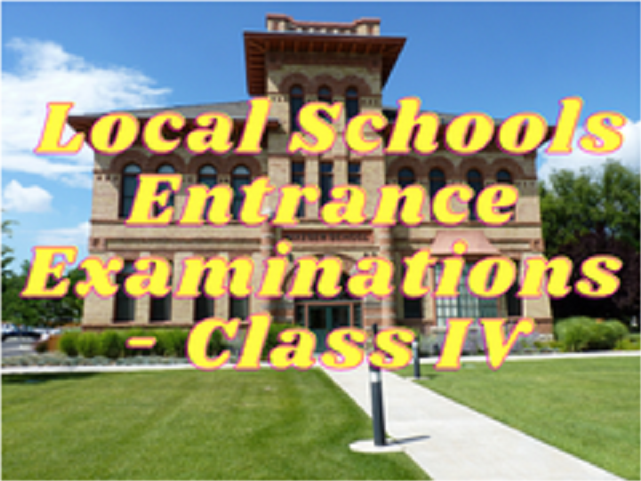 Local Schools Entrance Examinations - Class IV